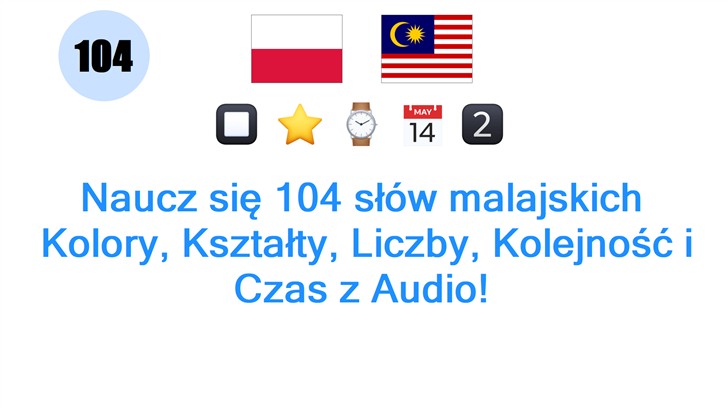 Naucz się 104 słów malajskich: Kolory, Kształty, Liczby, Kolejność i Czas z Audio!